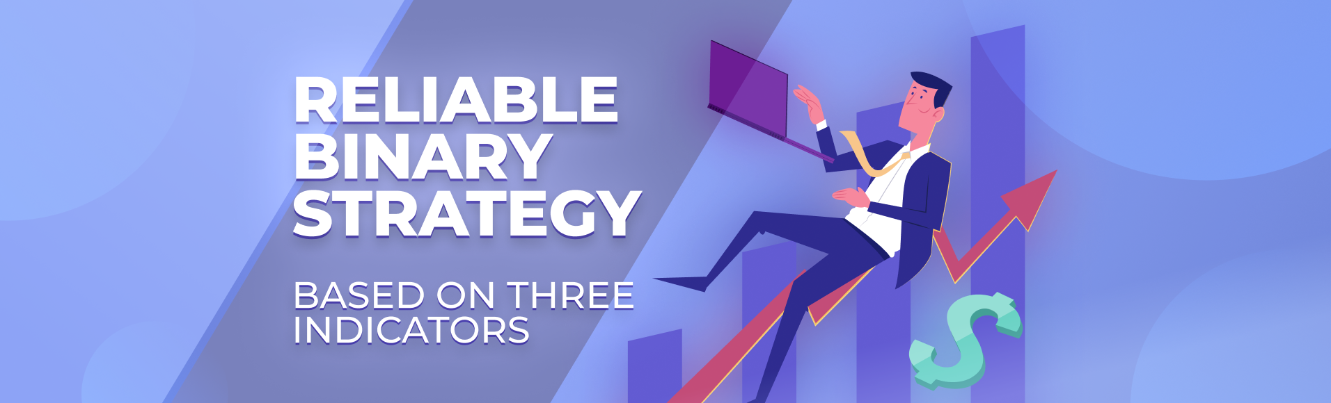 Reliable Binary Strategy Based on Three Indicators