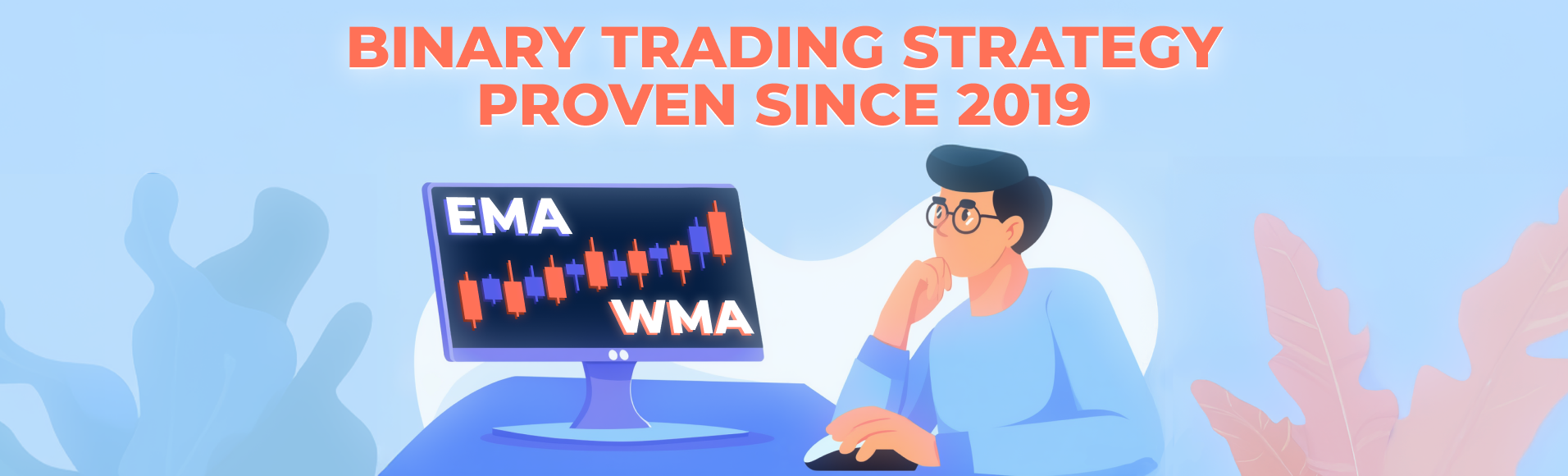Binary Options Trading Strategy with EMA and WMA: Proven Since 2019