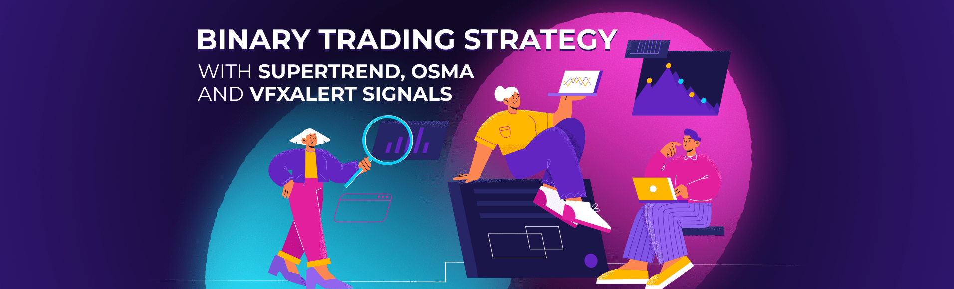 Binary Trading Strategy with SuperTrend, OsMA and vfxAlert Signals